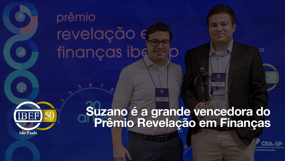 Suzano é a grande vencedora do Prêmio Revelação em Finanças, do IBEF-SP
